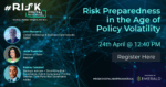 Risk Preparedness in the Age of Policy Volatility
